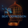 Beat Depression – Balsamic Relaxing Ambient Music with Nature Sounds to Stop Negative Thoughts & Rel