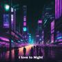 I love to Night (feat. YOUNG SLLIP)