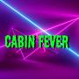 Cabin Fever