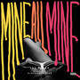 Mine All Mine (Explicit)