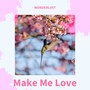 Make Me Love