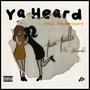 YA HEARD (feat. Ace Liberachi) [Explicit]