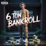 6 T0N BANKR0LL (Explicit)