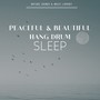 Peaceful & Beautiful Hang Drum Sleep