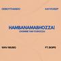 HAMBANAMABHOZA! (feat. Wav MusiQ, Kay R Deep & Boips)