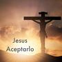 Jesus Aceptarlo