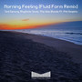 Morning Feeling (Fluid Form Remix)