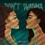 Dont Wanna (feat. Naomi Jet) [Explicit]