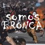 Somos Bronca (Explicit)