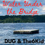Water Under the Bridge (Explicit)