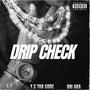 Drip Check (feat. L.T & Bri AKA) [Explicit]