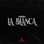 La Blanca (Explicit)