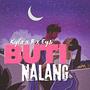 BUTI NALANG (feat. Kyla J & B) [Explicit]