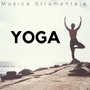 Yoga - Musica Strumentale di Yoga, Canzoni Strumentali Asiatiche