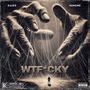 WTF.CKY (feat. Huncho) [Explicit]