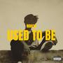 Used To Be (Explicit)