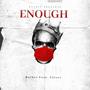 Enough (feat. Elixer) [Explicit]