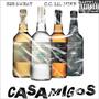 Casamigos (feat. CC Lil Mike) [Explicit]