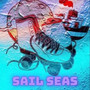 Sail Seas (Explicit)