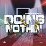 Doing Nothin (Explicit)