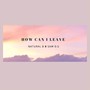 How Can I Leave (feat. Sam O.G) [Explicit]