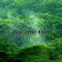 Breathe Out