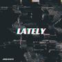 LATELY (Explicit)