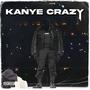 Kanye Crazy (Explicit)