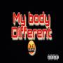 My Body Different (feat. Carla Chyanne) [Explicit]