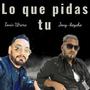 lo que pidas tu (feat. Tonin utrera)