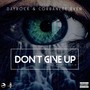 Don't Give Up (Explicit)