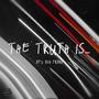 The Truth Is...