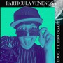 Partícula Venenosa (feat. Irro Desafío) [Explicit]