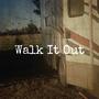 Walk It Out (Explicit)