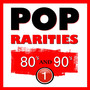 80's & 90's Pop Rarities, Vol. 1