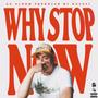 Why Stop Now? (Explicit)