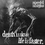 death is slow, life is faster. (Explicit)