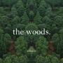 the woods.