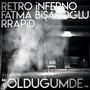 Öldüğümde (feat. Retro İnferno & Fatma Bişaroğlu)