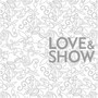 Love & Show