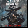 Wanted Dead or Alive (Explicit)