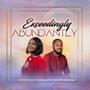 Exceedingly Abundantly (feat. Divine Nsrum)