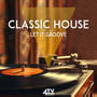 Classic House - Let It Groove