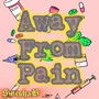 Away From Pain