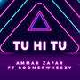 Tu hi tu (feat. BoomerWheezy)