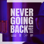 Never Going Back (Explicit)