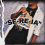 Se-re-ia (Explicit)