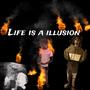 Life Is A Illusion (Explicit)