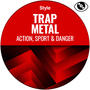 Trap Metal (Action)