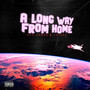 A Long Way From Home (Explicit)